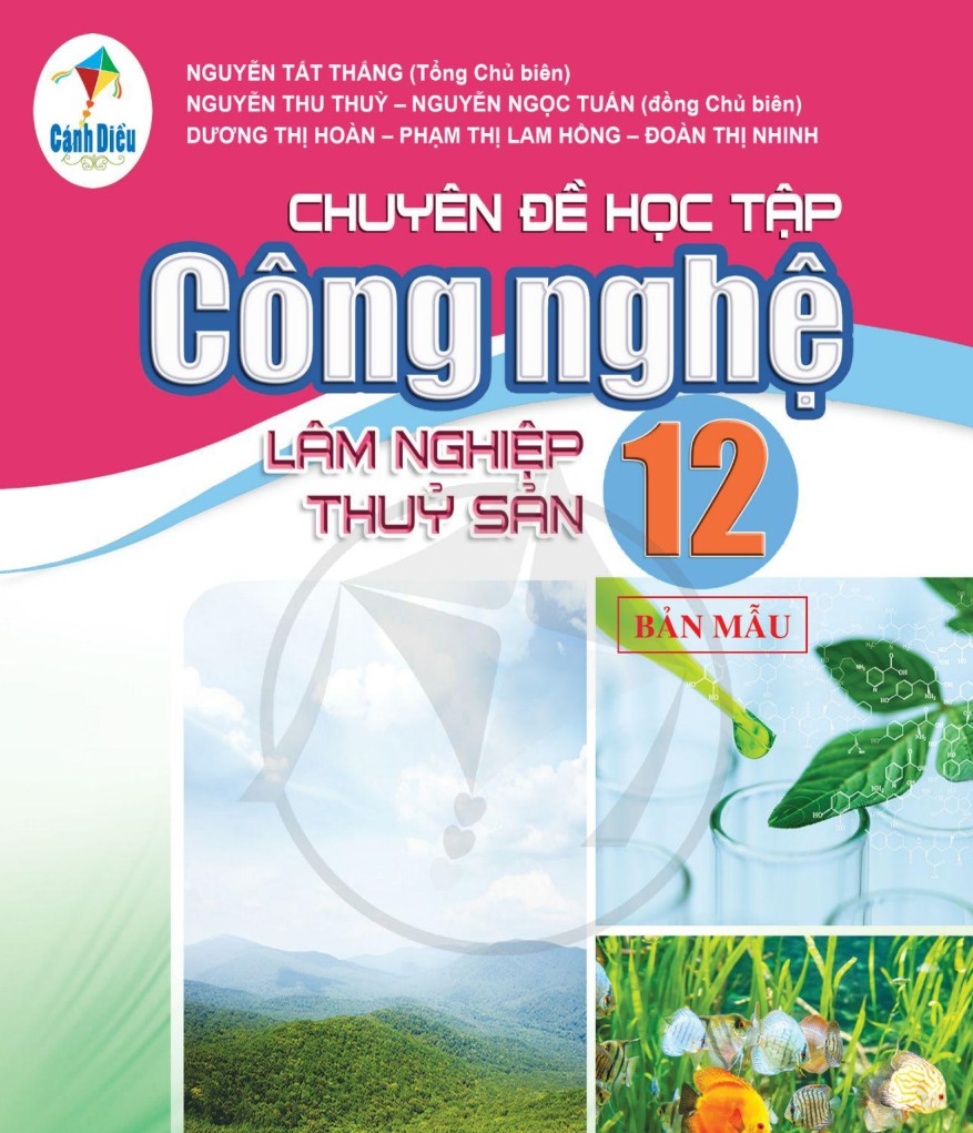 SÁCH GIÁO KHOA CÔNG NGHỆ 12 CĐHT LÂM NGHIỆP THỦY SẢN CÁNH DIỀU Miễn phí